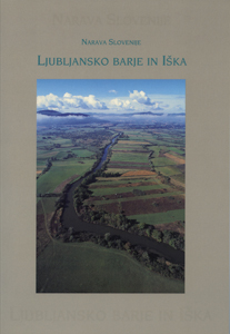 Narava Slovenije: Ljubljansko barje in Iška