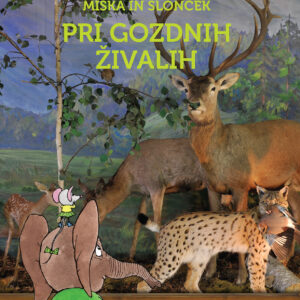 Miška in slonček PRI GOZDNIH ŽIVALIH